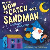 My First How to Catch the Sandman : A Bedtime Adventure (How to Catch) （Board Book）