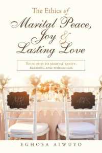 The Ethics of Marital Peace, Joy & Lasting Love : Your Path to Marital Sanity, Blessing and Wholeness