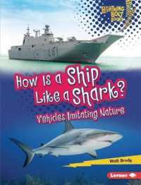 How Is a Ship Like a Shark? : Vehicles Imitating Nature (Lightning Bolt Books — Imitating Nature) （Library Binding）