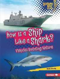 How Is a Ship Like a Shark? : Vehicles Imitating Nature (Lightning Bolt Books (R) -- Imitating Nature) （Library Binding）