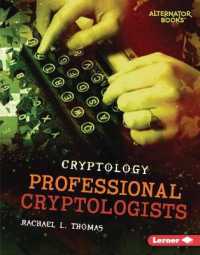 Professional Cryptologists (Cryptology (Alternator Books )) （Library Binding）