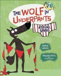 The Wolf in Underpants at Full Speed (The Wolf in Underpants) （Library Binding）