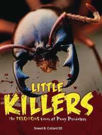 Little Killers : The Ferocious Lives of Puny Predators （Library Binding）