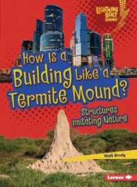 How Is a Building Like a Termite Mound? : Structures Imitating Nature (Lightning Bolt Books (R) -- Imitating Nature)