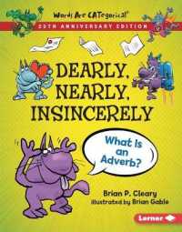 Dearly, Nearly, Insincerely, 20th Anniversary Edition : What Is an Adverb? (Words Are Categorical (R) (20th Anniversary Editions)) （Revised Library Binding）