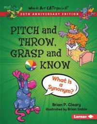 Pitch and Throw, Grasp and Know, 20th Anniversary Edition : What Is a Synonym? (Words Are Categorical (R) (20th Anniversary Editions)) （Revised Library Binding）