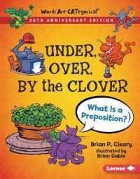 Under, Over, by the Clover, 20th Anniversary Edition : What Is a Preposition? (Words Are Categorical (R) (20th Anniversary Editions)) （Revised Library Binding）