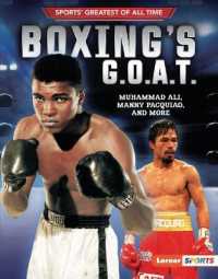 Boxing's G.O.A.T. : Muhammad Ali, Manny Pacquiao, and More (Sports' Greatest of All Time (Lerner Sports)) （Library Binding）