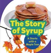 The Story of Syrup : It Starts with a Maple Tree (Step by Step)