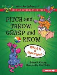 Pitch and Throw, Grasp and Know, 20th Anniversary Edition : What Is a Synonym? (Words Are Categorical (R) (20th Anniversary Editions)) （Revised）