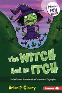 The Witch Had an Itch : Short Vowel Sounds with Consonant Digraphs (Phonics Fun) （Library Binding）