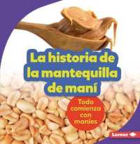 La Historia de la Mantequilla de Man� (the Story of Peanut Butter) : Todo Comienza Con Man�es (It Starts with Peanuts) (Paso a Paso (Step by Step))