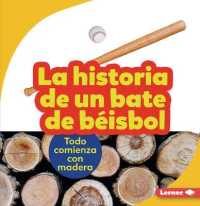 La Historia de Un Bate de B�isbol (the Story of a Baseball Bat) : Todo Comienza Con Madera (It Starts with Wood) (Paso a Paso (Step by Step))