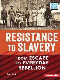 Resistance to Slavery : From Escape to Everyday Rebellion (American Slavery and the Fight for Freedom (Read Woke Books))