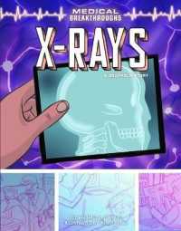 X-Rays : A Graphic History (Medical Breakthroughs)