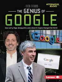 The Genius of Google : How Larry Page, Sergey Brin, and a Search Engine Changed the World (Tech Titans (Alternator Books ))
