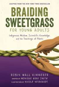 Braiding Sweetgrass for Young Adults : Indigenous Wisdom, Scientific Knowledge, and the Teachings of Plants （Library Binding）