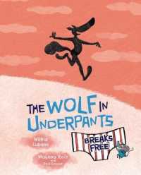 The Wolf in Underpants Breaks Free (The Wolf in Underpants) （Library Binding）