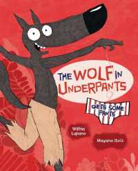 The Wolf in Underpants Gets Some Pants (The Wolf in Underpants) （Library Binding）