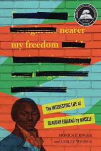 Nearer My Freedom : The Interesting Life of Olaudah Equiano by Himself