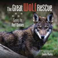 The Great Wolf Rescue : Saving the Red Wolves (Sandra Markle's Science Discoveries) （Library Binding）