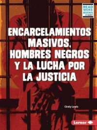 Encarcelamientos masivos, hombres negros y la lucha por la justicia (Mass Incarceration, Black Men, and the Fight for Justice) (Debates en marcha (Issues in Action) (Read Woke Books en español))
