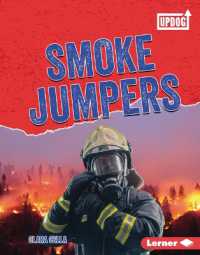Smoke Jumpers (Dangerous Jobs (Updog Books (Tm))) （Library Binding）