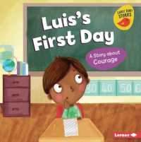 Luis's First Day : A Story about Courage (Building Character (Early Bird Stories (Tm))) （Library Binding）