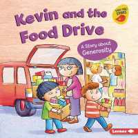 Kevin and the Food Drive : A Story about Generosity (Building Character (Early Bird Stories (Tm))) （Library Binding）