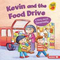 Kevin and the Food Drive : A Story about Generosity (Building Character (Early Bird Stories )) （Library Binding）