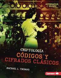 Códigos Y Cifrados Clásicos (Classic Codes and Ciphers) (Criptología (Cryptology) (Alternator Books (R) En Español)) （Library Binding）