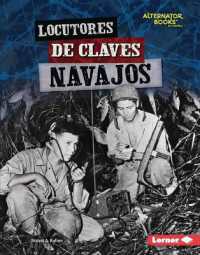 Locutores de claves navajos (Navajo Code Talkers) (Héroes de la Segunda Guerra Mundial (Heroes of World War Ii) (Alternator Books en español)) （Library Binding）
