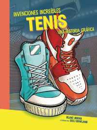 Tenis (Sneakers) : Una historia gráfica (A Graphic History) (Invenciones increíbles (Amazing Inventions))