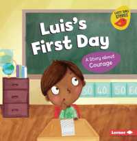 Luis's First Day : A Story about Courage (Building Character (Early Bird Stories (Tm)))