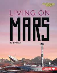Living on Mars (Destination Mars (Alternator Books )) （Library Binding）
