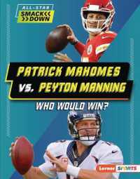 Patrick Mahomes vs. Peyton Manning : Who Would Win? (All-star Smackdown (Lerner (Tm) Sports)) （Library Binding）
