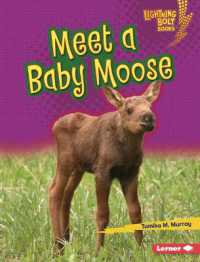 Meet a Baby Moose (Lightning Bolt Books — Baby North American Animals) （Library Binding）