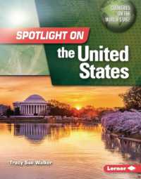 Spotlight on the United States (Countries on the World Stage) （Library Binding）