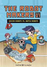 Soccer Robots vs. Battle Robots : Book 1 (The Robot Makers) （Library Binding）