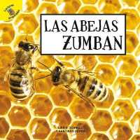 Las Abejas Zumban : Bees Buzz (Plantas, Animales Y Personas (Plants, Animals, and People))