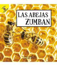 Las Abejas Zumban : Bees Buzz (Plantas, Animales Y Personas (Plants, Animals, and People))