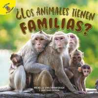 ¿Los Animales Tienen Familias? : Do Animals Have Families? (Tiempo Para Descubrir (Time to Discover))