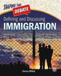 Defining and Discussing Immigration (Shaping the Debate)