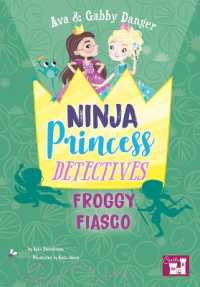 Froggy Fiasco (Ava and Gabby Danger: Ninja Princess Detectives)
