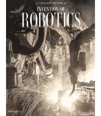 Invention of Robotics (It Changed the World)