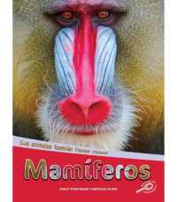 Mamíferos : Mammals (Los Animales También Tienen Clases)