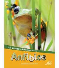 Anfibios : Amphibians (Los Animales También Tienen Clases)