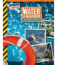 Water and Weather， Grades 4 - 9 : Amazing Real-Life Stories! (Escape， Rescue， and Survival)