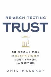 Re-Architecting Trust : The Curse of History and the Crypto Cure for Money, Markets, and Platforms