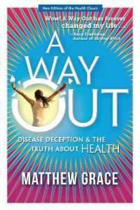 A Way Out - Disease Deception and the Truth about Health : New Edition （Additional Three Chapters T O the Original）
